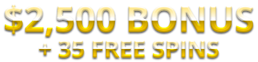$2.500 BONUS + 35 FREE SPINS